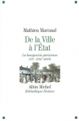 De la Ville à l'Etat. La bourgeoisie parisienne XVIIe-XVIIIe siècle