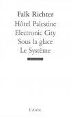 Hôtel Palestine - Electronic City - Sous la glace - Le système