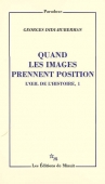 L'oeil de l'histoire, vol. 1. Quand les images prennent position