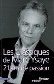 Les Classiques de Marc Ysaye. 21 ans de passion