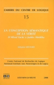 La conception sémantique de la vérité. D'Alfred Tarski à Jaakko Hintikka