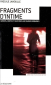 Fragments d'intime. Amours, corps et solitudes aux marges urbaines