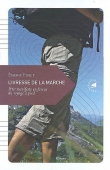 L'ivresse de la marche à pied. Petit manifeste en faveur du voyage à pied