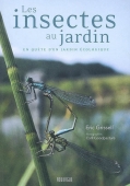 Les insectes au jardin. En quête d'un jardin écologique