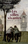 Les villes vivantes. Italie XIIIe-XVe siècle