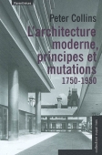 L'architecture moderne. Principes et mutations (1750-1950)