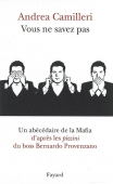 Vous ne savez pas. Un abécédaire de la mafia d'après les pizzini du boss Bernardo Provenzano