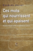 Ces mots qui nourrissent et qui apaisent. Phrases et textes relevés au cours de mes lectures