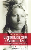 Enterre mon coeur à Wounded Knee. Une histoire américaine (1860-1890)