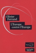 L'Europe contre l'Europe. Appel à une nouvelle génération européenne