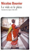 Le vide et le plein. Carnets du Japon. 1964-1970