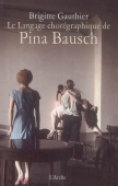 Le langage chorégraphique de Pina Bausch