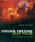 Atelier Théâtre Jean Vilar. La passion a 40 ans