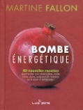 Bombe énergétique. 80 nouvelles recettes gourmandes...