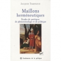 Maillons herméneutiques. Etudes de poétique, de phénoménologie et de politique