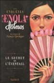 Les enquêtes d'Enola Holmes tome 4/ Le secret de l'éventail