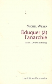 Eduquer (à) l'anarchie. La fin de l'université