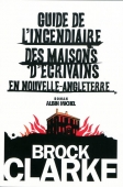 Guide de l'incendiaire des maisons d'écrivains en Nouvelle-Angleterre