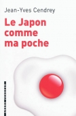 Le Japon comme ma poche. Un guide pour revenir de tout sans bouger de chez soi
