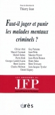 Faut-il juger et punir les malades mentaux criminels ?