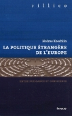 La politique étrangère de L'Europe. Entre puissance et conscience