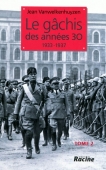 Le gâchis des années 30. 1933-1937, tome 2