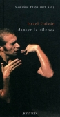 Israel Galvan. Danser le silence