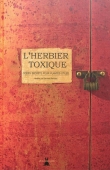 L'herbier toxique. Codes secrets pour plantes utiles