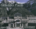 Forbidden places. Exploration insolite d'un patrimoine oublié