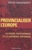 Provincialiser l'Europe. La pensée postcoloniale et la différence historique