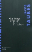 Le temps presse. Du culte à la culture