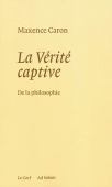La vérité captive. De la philosophie