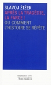 Après la tragédie, la farce ! Ou comment l'histoire se répète