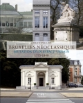 Bruxelles néoclassique. Mutation d'un espace urbain 1775-1840
