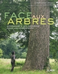 Face aux arbres. Apprendre à les observer pour les comprendre