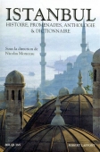 Istanbul. Histoire, promenades, anthologie & dictionnaire