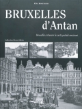 Bruxelles d'antan. Bruxelles à travers la carte postale ancienne