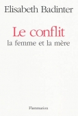 Le conflit. La femme et la mère