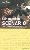 L'anatomie du scénario. Cinéma, littérature, séries télé