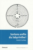 Sortons enfin du labyrinthe !