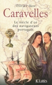 Caravelles. Le siècle d'or des navigateurs portugais