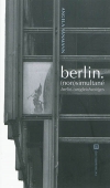 Berlin (non)simultané/Berlin (un)gleichzeitiges. Et autres poèmes