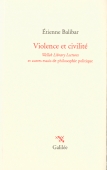 Violence et civilité. Wellek Library Lectures 1996 et autres essais de théorie politique
