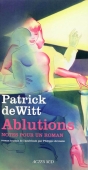 Ablutions. Notes pour un roman
