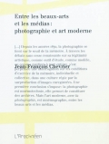 Entre les beaux-arts et les médias. Photographie et art moderne