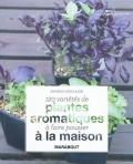 120 plantes aromatiques à faire pousser à la maison