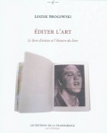 Editer l'art. Le livre d'artiste et l'histoire du livre