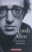 Woody Allen. Portrait d'un antimoderne
