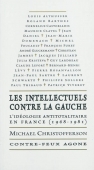 Les intellectuels contre la gauche. L'idéologie antitotalitaire en France (1968-1981)