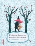 L'histoire du cochon renifleur de sommeil et autres fables